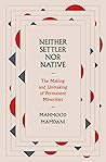 Book cover for Neither Settler nor Native: The Making and Unmaking of Permanent Minorities