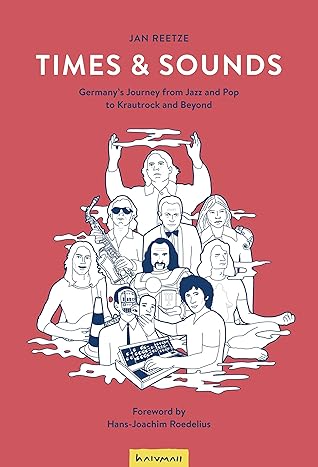 Times & Sounds: Germany’s Journey from Jazz and Pop to Krautrock and Beyond