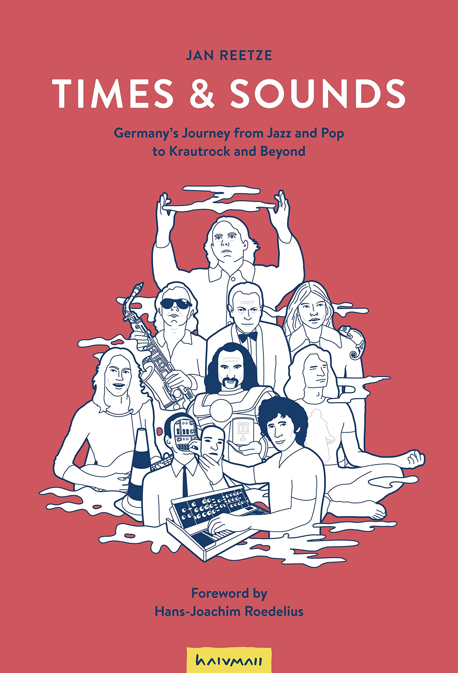 Times & Sounds: Germany’s Journey from Jazz and Pop to Krautrock and Beyond (Kindle Edition)