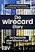 Die Wirecard-Story: Die Geschichte einer Milliarden-Lüge – Von den mehrfach ausgezeichneten Investigativ-Reportern der WirtschaftsWoche