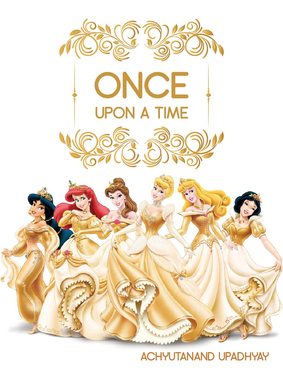 ONCE UPON A TIME: ALL DISNEY PRINCESS AT ONE PLACE (DISNEY UNIVERSE)