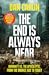 The End is Always Near: Apocalyptic Moments, from the Bronze Age Collapse to Nuclear Near Misses