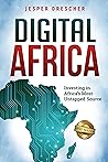 Digital Africa : Investing in Africa's Most Untapped Source