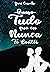 Quase Tudo que eu Nunca Te Contei (Portuguese Edition)