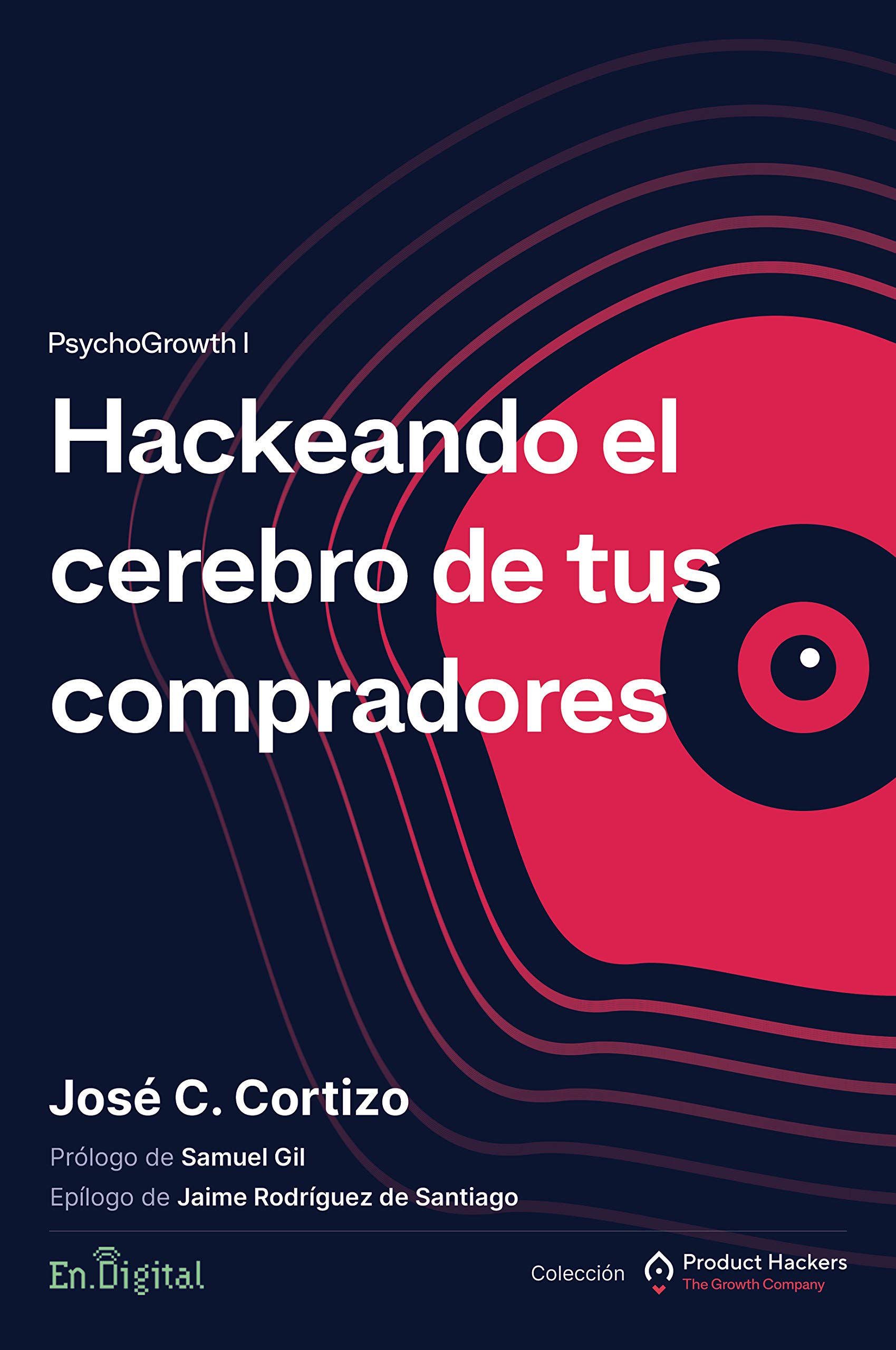 Hackeando el cerebro de tus compradores: PsychoGrowth I (Kindle Edition)