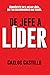 De Jefe a Líder: Un método ...