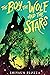 The Boy, the Wolf, and the Stars: A Fantasy Quest About Friendship, Magic, and Shadow Creatures for Children (Ages 8-12)