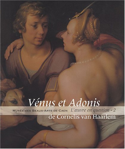 Vénus Et Adonis De Cornelis Van Haarlem