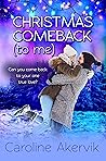 Christmas Comeback by Caroline Akervik