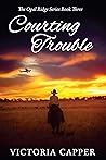 Courting Trouble (The Opal Ridge Series Book 3)
