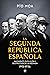 La Segunda República Española: Nacimiento, evolución y destrucción de un régimen 1931-1936 (Historia del siglo XX) (Spanish Edition)
