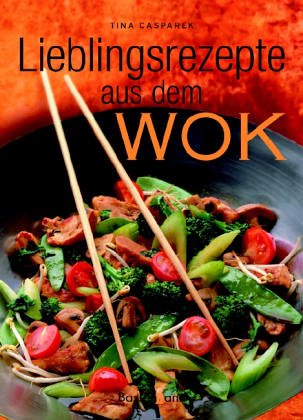 Lieblingsrezepte aus dem Wok