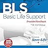 Basic Life Support (BLS) Provider Handbook