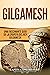 Gilgamesh: Una Fascinante Guía de la Epopeya del rey Gilgamesh (Explorando Mesopotamia) (Spanish Edition)