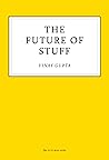 The Future of Stuff by Vinay Gupta
