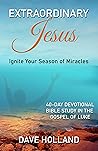 Extraordinary Jesus by Dave Holland