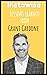 Lessons Learned From Grant Cardone: Life Lessons From Successful Mentors (Life Lessons for Success in Life, Business, and Beyond)