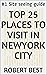 Top 25 Places to visit in N...