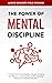 THE POWER O F MENTAL DISCIPLINE by Marco Eckharti Polo Richard