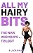 All My Hairy Bits: An erotic comedy of errors (Wax and Whips Book 4)