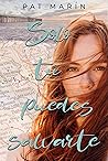 Solo tú puedes salvarte by Pat Marín
