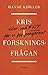 Kris i forskningsfrågan: El...