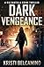 Dark Vengeance by Kristi Belcamino