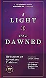 A Light Has Dawned: Meditations on Advent and Christmas (Best of Christianity Today)