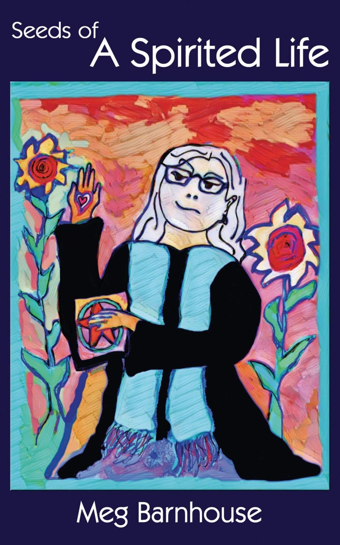 Seeds of A Spirited Life (Kindle Edition)