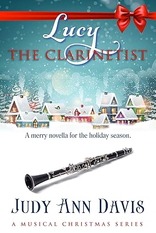 LUCY ~The Clarinetist - Book 3 - Musical Christmas Series