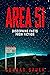 Area 51 Discerning Facts from Fiction: Paranormal Activities: UFOs, Extra Terrestials. Alien Encounters