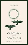 Creatures of the Continent: Book II of the Shapewalker's Song Creatures of the Continent: Book II of the Shapewalker's Song