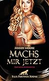 Machs mir jetzt | Erotische Geschichten by Mandy Moore
