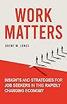 Work Matters: Insights & Strategies for Job Seekers in a Rapidly Changing Economy