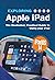 Exploring Apple iPad: iPadOS 14 Edition: The Illustrated, Practical Guide to Using your iPad (Exploring Tech Book 6)