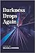 Darkness Drops Again by Melissa E. Manning
