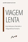 Viagem Lenta: A j...