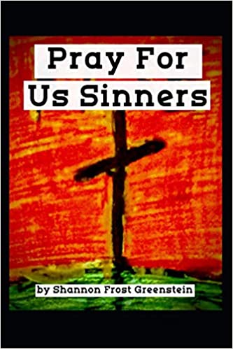 Pray For Us Sinners