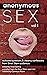 Anonymous Sex Vol. I: Real-...