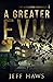 A Greater Evil: Fast-Paced, Suspenseful Dystopian Fiction (The Alessandra Chronicles Book 3)