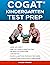 COGAT® KINDERGARTEN TEST PREP: Level 5/6 Form 7, One Full Length Practice Test, 118 Practice Questions, Answer Key, Sample Questions for Each Test Area, ... Online. (Gifted and Talented Test Prep)