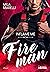 Inflame me: Fireman, T1 (French Edition)