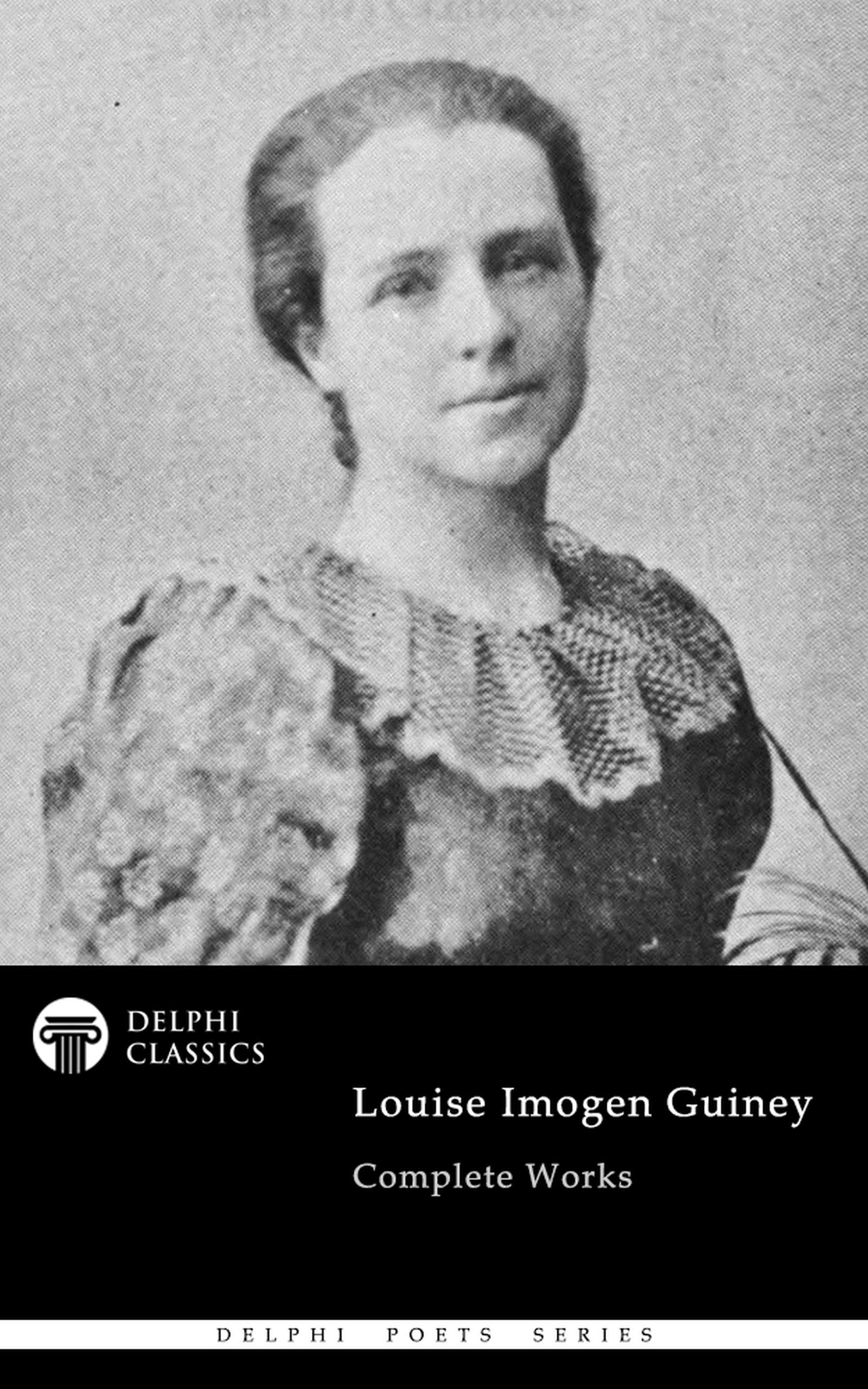 Complete Works of Louise Imogen Guiney (Kindle Edition)