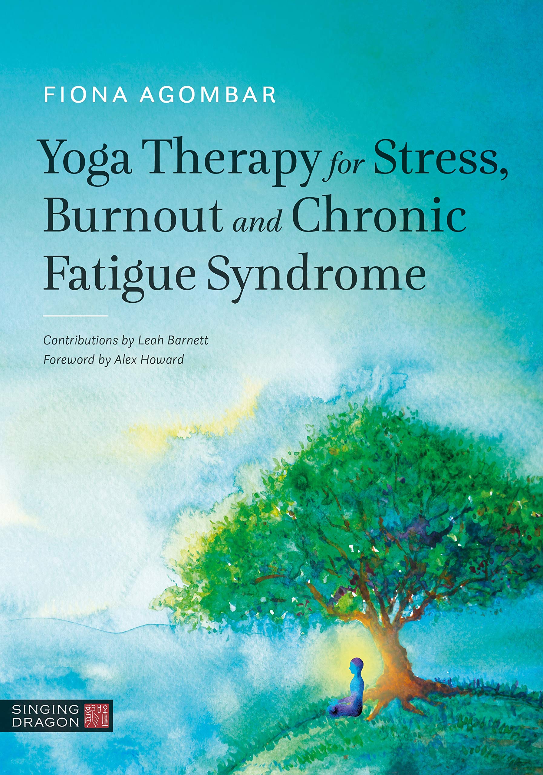 Yoga Therapy for Stress, Burnout and Chronic Fatigue Syndrome (Kindle Edition)
