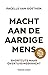 Macht aan de aardige mens