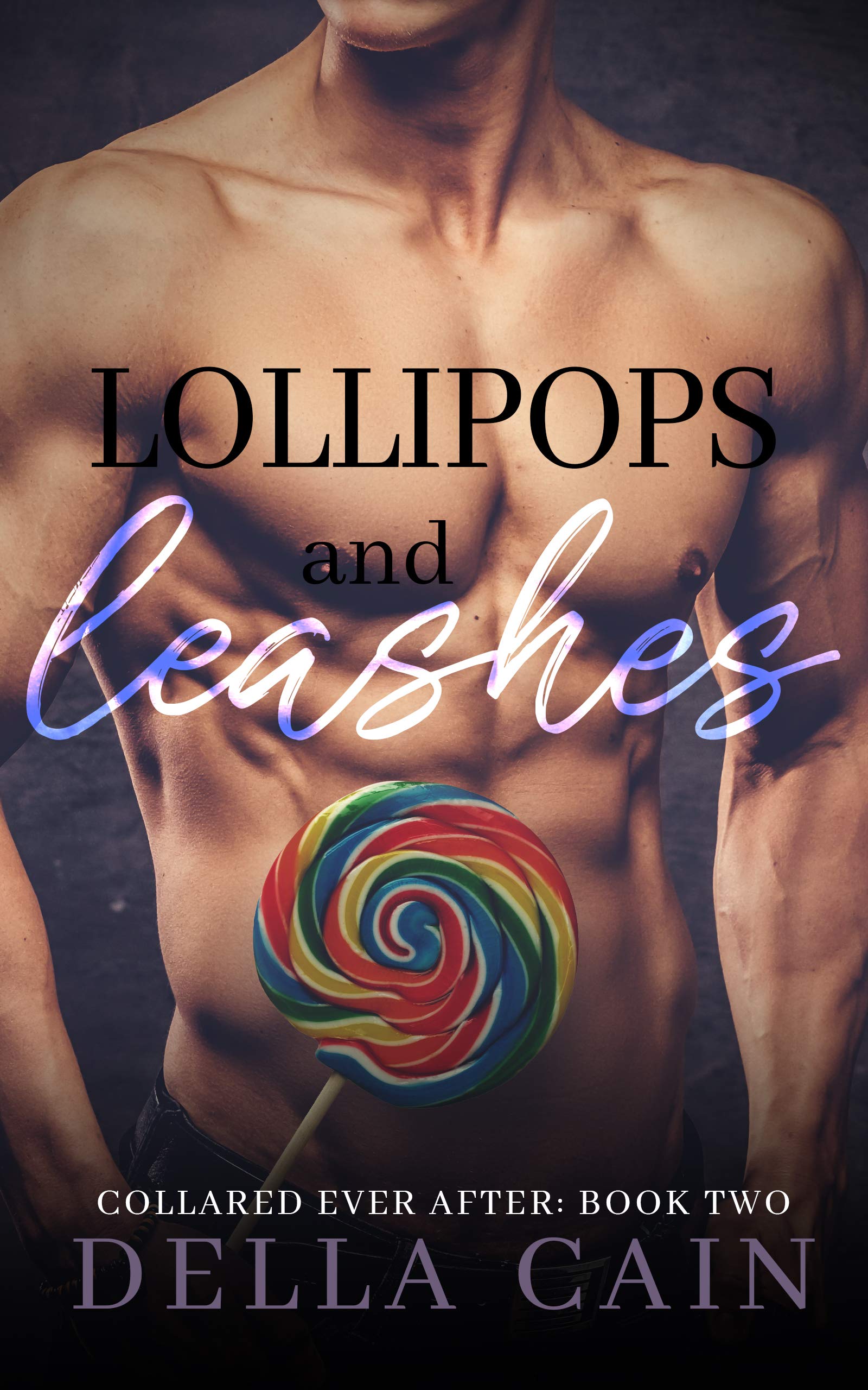 Lollipops and Leashes (Collared Every After #2)