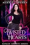 Twisted Hearts (Savage Hearts, #3)