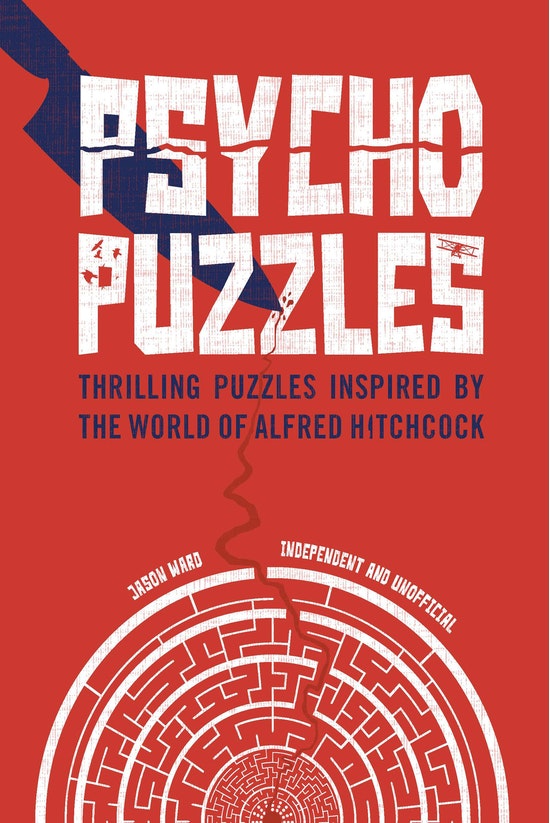 Psycho Puzzles: Thrilling puzzles inspired by the world of Alfred Hitchcock (Hardcover)