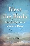 Bless the Birds by Susan J. Tweit