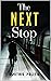 The Next Stop